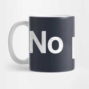 No pain. Mug